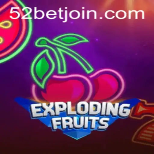 Discover the Thrills of ExplodingFruits: A Juicy Adventure with 52bet